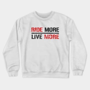 HUCKER Ride More Live More Crewneck Sweatshirt